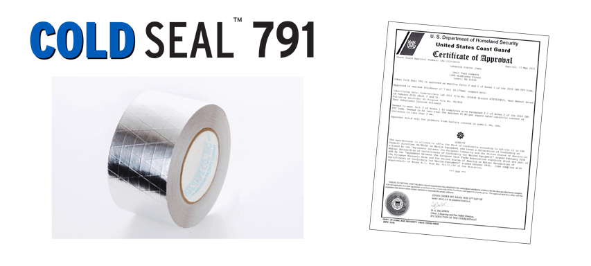 Ideal Cold Seal 791 is a laminated FSK backing coated with a high performance acrylic adhesive system. Cold Seal 791 is UL 723 Rated and US Coast Guard approved.USCG COA Number 164.112/162/0 